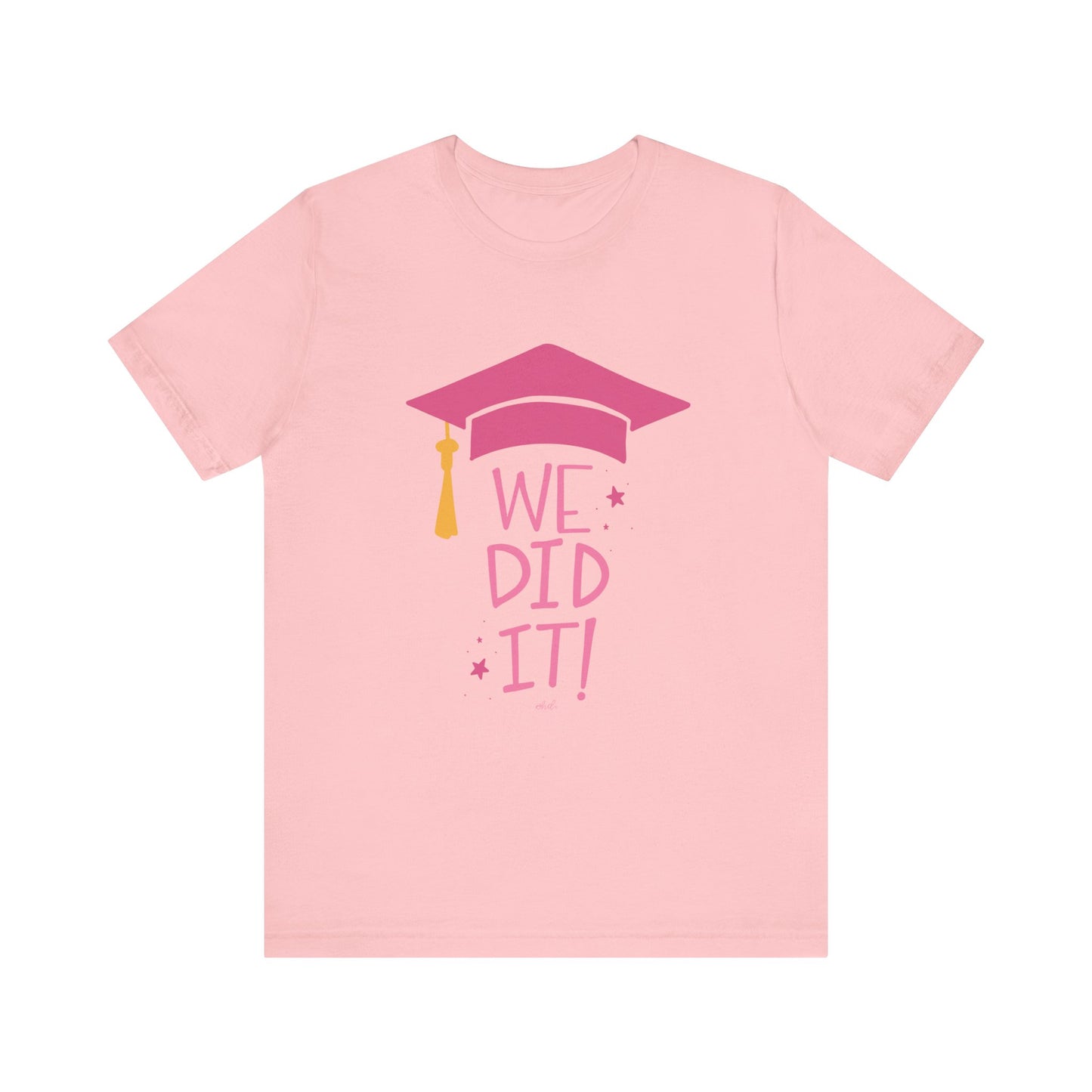 We did it Graduation Tee