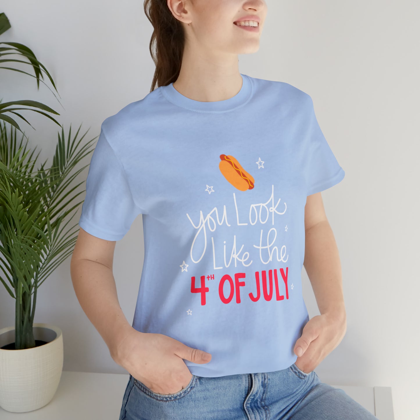 You look like the 4th of July Short Sleeve Tee