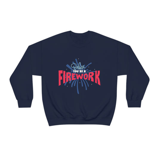 Baby You're A Firework Crewneck Sweatshirt